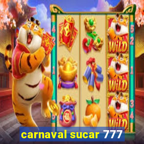 carnaval sucar 777